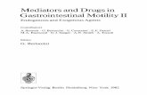 Mediators and Drugs in Gastrointestinal Motility II978-3-642-68474-6/1.pdfMediators and Drugs in Gastrointestinal Motility II ... be employed to modify deranged motility of the digestive
