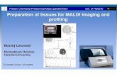 Preparation of tissues for MALDI imaging and profilingresearch.med.helsinki.fi/corefacilities/proteinchem/EUROKUP... · Preparation of tissues for MALDI imaging and profiling ...