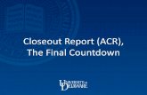 Closeout Report (ACR), The Final CountdownACR...what happens after you send the automated closeout report (acr) to the research office?