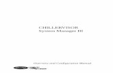 CHILLERVISOR System Manager III - …dms.hvacpartners.com/docs/1000/public/03/808-957.pdfCHILLERVISOR System Manager III ... 19EX, and 19XR centrifugal chillers • 23XL screw compressor