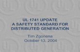 UL 1741 Update A Safety Standard for Distributed … Electric Utilities Needs and Concerns Regarding DG Performance Based Safety Concerns • Reliable Power Grid Operation • Protection