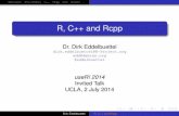 R, C++ and Rcpp - Dirk Eddelbuetteldirk.eddelbuettel.com/papers/useR2014_keynote.pdf · R, C++ and Rcpp Dr. Dirk ... C / C++ speed Dirk Eddelbuettel R, C++ and Rcpp. Motivation ...