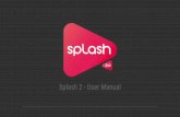 Splash 2 - User Manual - Mirillis 2 - User Manual ... DirectX® and latest graphics card drivers ... HARD DISK SPACE 100MB GRAPHICS CARD Video Overlay support or DirectX® 9.0c compatible