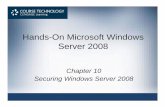Hands-On Microsoft Windows Server 2008Server 2008 Microsoft Windows Server 2008Server 2008 Chapter 10 ... after five to 10 unsuccessful logon attemptsafter five to 10 unsuccessful