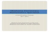 Oklahoma Elementary Mathematics Specialist Elementary Mathematics Specialist A Certification Process 2011-2012 Oklahoma State Department of Education Oklahoma State Regents for Higher
