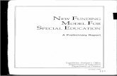 New Funding Model for Special Education - A … FoR SPECIAL EDUCATION A Preliminary Report ... The basic principles and assumptions that we ... The underlying premise of the model