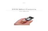 DVR Mini Camera - · Web viewDVR Mini Camera USB Cable (USB to Mini USB) Mobile Charging Unit with Cable Before You Start Make sure you have charged the device for 8 or more hours