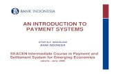 PAYMENT SYSTEMSAN INTRODUCTION TO - Bank · PDF fileAN INTRODUCTION TO PAYMENT SYSTEMS ... interbank funds transfer systems that ensure the circulation of ... A Sample From Indonesia