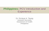 Philippines: PCV Introduction and Experience PCV Introduction and Experience Dr. Enrique A. Tayag Assistant Secretary Department of Health Philippines Outline •Evidence •Communications
