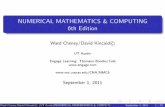 NUMERICAL MATHEMATICS & COMPUTING 6th · PDF fileNUMERICAL MATHEMATICS & COMPUTING 6th Edition Ward Cheney/David Kincaid c UT Austin ... Numerical methods that provide approximations