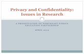 Privacy and Confidentiality: Issues in Research Confidentiality The concept of confidentiality is closely connected with anonymity. However, anonymization of data does not address