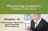 Chapter 12spot.pcc.edu/~rerdman/powerpoint_pres/Chapter_12.pdf · Chapter 12 Information Systems and Program Development Discovering Computers Technology in a World of Computers,