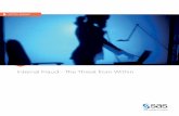 Internal Fraud – The Threat from Within - SAS · PDF fileInternal Fraud – The Threat from Within ... ine some of the recent high profile cases to hit the news, ... Using both direct