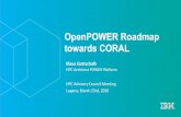 OpenPOWER Roadmap towards CORAL - HPC …hpcadvisorycouncil.com/events/2016/swiss-workshop/pdf/Wednesday24...OpenPOWER Roadmap towards CORAL Klaus Gottschalk ... xCAT • IBM Platform