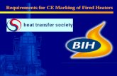 Requirements for CE Marking of Fired · PDF filefor the affixing of the CE marking, ... • All fired heater pressure parts fall within Pressure Equipment Directive ... • For a hot