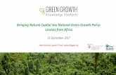 Bringing Natural Capital into National Green Growth … Natural Capital into National Green Growth Policy: Lessons from Africa 13 September 2017 Need technical support? Email: contact@ggkp.org