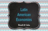 Brazil & Cuba - Thomas County School District Cuba... · Brazil & Cuba . Standards ... Explain the relationship between investment in human capital ... • It has the strongest economy