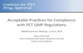 Acceptable)Prac,ces)for)Compliance) with)PET)GMP)Regulaons) · PDF file04-06-2014 · Acceptable)Prac,ces)for)Compliance) with)PET)GMP) ... Labeling DistribuBon& ... Compliance) with)PET)GMP)Regulaons)))