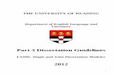 Part 3 Dissertation Guidelines - University of · PDF filePart 3 Dissertation Guidelines ... 16.4 List of References ... topics to receiving comments on your final draft; in many cases,