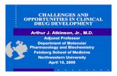CHALLENGES AND OPPORTUNITIES IN CLINICAL DRUG DEVELOPMENTclinicalcenter.nih.gov/training/training/principles/slides/DrugDev... · challenges and opportunities in clinical drug development