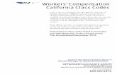 Workers' Compensation California Class Codes - · PDF fileWorkers’ Compensation California Class Codes Class codes are assigned by the WCIRB for each type of business operation.