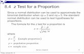 8.4 z Test for a Proportion - · PDF file2013-01-25 · Bluman, Chapter 8 8.4 z Test for a Proportion Since a normal distribution can be used to approximate the binomial distribution