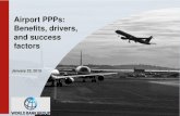 Airport PPPs: Benefits, drivers, and success factors PPP in Airport Development...Airport PPPs 3. Lessons Learned ... Private Participation in Infrastructure Database (World Bank)