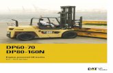 C BC1003 CAT 604562 - Cat Lift Trucks · PDF fileMODEL WHEELBASE CAPACITY DIESEL ENGINE DP60 2300 6.0 S6S - T DP70 ... These Cat lift trucks have been built with ... engine oil, transmission