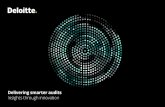 Delivering smarter audits Insights through innovation smarter audits | Insights through innovation 2 What benefits can a Deloitte audit provide for you? Advanced technology capabilities
