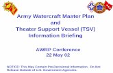Army Watercraft Master Plan and Theater Support Vessel ... · PDF fileArmy Watercraft Master Plan and Theater Support Vessel (TSV) Information Briefing AWRP Conference 22 May 02 NOTICE: