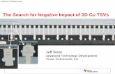 The Search for Negative Impact of 3D Cu TSVs - IEEEsites.ieee.org/sb-utd/files/2013/05/1b_ieee_src_utd_ti_aud_043013.pdf · The Search for Negative Impact of 3D Cu TSVs Jeff West
