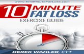 10-Minute Fat Loss Exercise Guide  · PDF file10-Minute Fat Loss Exercise Guide   Copyright © 2013 – Derek Wahler - All Rights Reserved Worldwide. 6 1 Jump Jumping Jacks