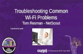Troubleshooting Common Wi-Fi Problems · PDF fileTroubleshooting Common Wi-Fi Problems ... • Removing the AP killed two problems with ... • Found that it was a misconfigured firewall.