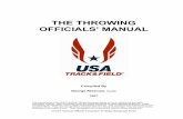THE THROWING OFFICIALS' MANUAL - USA Track & … THROWING OFFICIALS' MANUAL Compiled By ... e-mail georgekleeman@comcast.net or it can be ... competition do not call up the next thrower