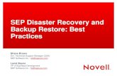 SEP Disaster Recovery and Backup Restore: Best Practices · PDF fileSEP Disaster Recovery and Backup Restore: Best Practices ... • Backup over Novell Storage Management Services