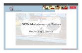 SEW Maintenance Series - BEVERbever.bg/BG/Drive Academy/Stator Replacement Storyboard.pdf · SEW Maintenance Series Replacing a Stator. SEW-EURODRIVE—Driving the world 2 Product