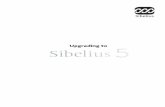 Upgrading to Sibelius 5 -   photocopying or ... Sibelius, the Sibelius logo, Scorch, Flexi- time, Espressivo, Rubato, Rhythmic feel, ... Thank you for upgrading to Sibelius 5