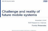 Challenge and reality of future mobile systems - 5G Summit Ericsson at MWC 2016. ... configuration, and further new architecture, e.g. CCN & ICN, might be