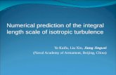 Numerical prediction of the integral length scale of ... · PDF filelength scale of isotropic turbulence Ye ... Comparison on Turbulence Measurement and Analysis Methods in Cavitation