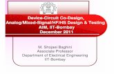 Device-Circuit Co-Design, Analog/Mixed-Signal/HF/HS · PDF fileDevice-Circuit Co-Design, Analog/Mixed-Signal/HF/HS Design & Testing AIM, IIT-Bombay December 2011 M. Shojaei Baghini