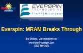 Everspin: MRAM Breaks Through - Flash Memory Summit · PDF fileMRAM is Proven and Shipping . 3. Strategic Investment DDR3 and DDR4 controller optimization. NVMe and storage protocol