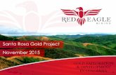 Santa Rosa Gold Project November 2015 - Red Eagle Mining: …redeaglemining.com/_resources/RDPresoNov.pdf · The technical information contained in this presentation have been reviewed