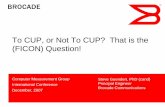 To CUP, or Not To CUP? That is the (FICON) Question!steveguendert.com/resources/7078+To+CUP$2C+or+Not... · To CUP, or Not To CUP? That is the (FICON) Question! Computer Measurement