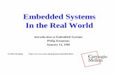Embedded Systems In the Real World - Electrical and …koopman/des_s99/emb_sys… ·  · 1999-07-30Embedded Systems In the Real World ... • Embedded system had more analog than