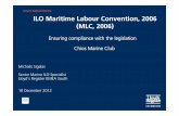 Lloyd’s Register Marine ILO Maritime Labour …chiosmarineclub.gr/Chios Marine Club December 2012.pdfLloyd’s Register Marine ILO Maritime Labour Convention, 2006 (MLC, 2006) Michalis