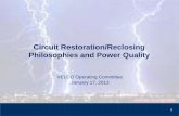 Circuit Restoration/Reclosing Philosophies and Power · PDF file · 2014-03-27Circuit Restoration/Reclosing Philosophies and Power Quality ... IEEE Guide for Automatic Reclosing of