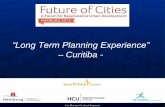 “Long Term Planning Experience” Curitiba participation is obligatory Urban property and city are to comply to social function ... State and Local levels The City`s Statute . 43