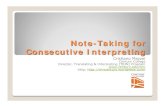 Note-Taking for Consecutive Interpreting - · PDF fileImportance of note-taking yIn court, Many interpreters are now using digital recorders in the long consecutive mode xThen providing