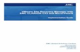 VMware Site Recovery Manager with EMC CLARiiON CX3 · PDF file8 Implementation Overview VMware Site Recovery Manager with EMC CLARiiON CX3 and MirrorView/S Implementation Guide Introduction