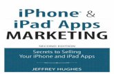 iPhone® and iPad® Apps MARKETING:Secrets to Selling …ptgmedia.pearsoncmg.com/images/9780789748331/samplepages/... · 11 Conducting an App Pricing Analysis ... Reach Out to Apple